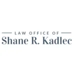 Law Office of Shane R. Kadlec